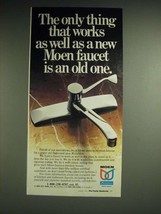 1985 Moen Faucet Ad - The only thing that works as well as a new Moen faucet is  - $18.49