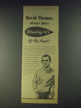 1958 Dunlop 65 Golf Balls Ad - David Thomas always plays Dunlop &#39;65&#39; - $18.49