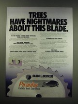 1987 Black & Decker Piranha Carbide Tooth Saw Blade Ad - Trees have nightmares  - $18.49