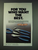 1987 ChannelLock Pliers Ad - For you who want the best. - £14.54 GBP