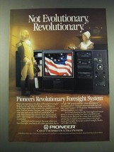 1987 Pioneer Foresight Audio/Video System Ad - Not evolutionary, revolutionary - $18.49