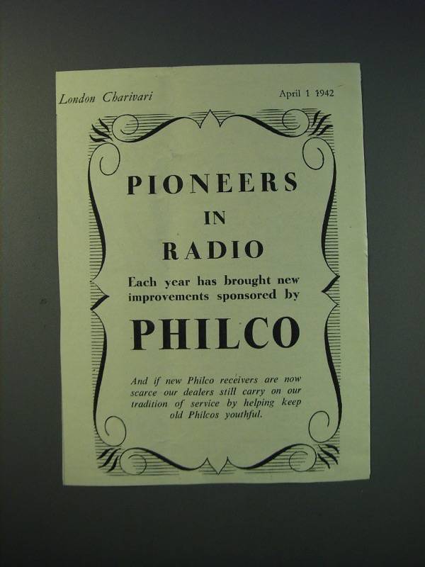 1942 Philco Radio Ad - Pioneers in Radio Each year has brought new improvements  - $18.49