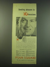 1953 Four Square Tobacco Ad - Smoking pleasure in 3Dimensions - $18.49