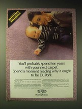 1989 Du Pont Certified Stainmaster Carpet Ad - You&#39;ll probably spend ten years  - $18.49