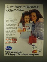 1989 Ocean Spray Liquid Concentrate Ad - I love Mom&#39;s homemade ocean spray - $18.49