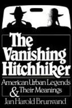 The Vanishing Hitchhiker: American Urban Legends &amp; Their Meanings [Paperback] Br - £1.54 GBP