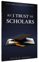But I Trust The Scholars: Which Bible Scholars Do You Trust? | David W Daniels - £5.77 GBP