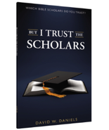 BUT I TRUST THE SCHOLARS: WHICH BIBLE SCHOLARS DO YOU TRUST? | DAVID W D... - £5.78 GBP