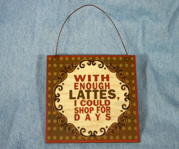 Small Square Wall Sign Plaque Decoration With Enough Lattes - $6.98