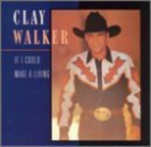If I Could Make A Living by Clay Walker Cd - £8.70 GBP