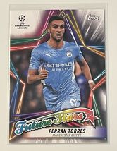 2022 Topps UEFA Champions Ferran Torres* - Future Stars Insert #FS-12 - ... - $1.85