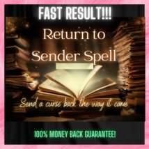 Return to Sender Spell - Send Back A Curse / Unwanted Spell / Energy to The Send - £124.97 GBP