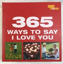 365 Ways to Say I Love You (365 Tips a Year) Dumont Monte Book - £5.21 GBP