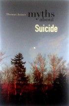 Myths about Suicide by Thomas Joiner / 2010 Harvard Univ. Press / Psychology - £4.53 GBP