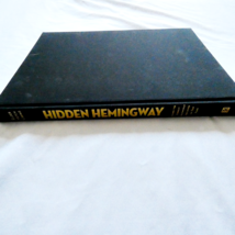 Hidden Hemingway: Inside the Ernest Hemingway Archives Of Oak Park Cirino - $14.84