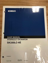 Kobelco SK330LC-6E SERVICE SHOP REPAIR MANUAL EXCAVATOR HYDRAULIC GUIDE ... - $205.00
