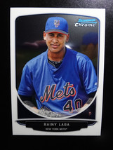 2013 Bowman Chrome #BCP153 Rainy Lara New York Mets Baseball Card - £0.78 GBP