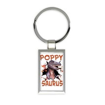 T Rex POPPY Saurus : Gift Keychain Grandpa Father Family Dinosaur Jurassic - £6.28 GBP