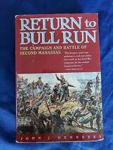 Return To Bull Run [Hardcover] John J. Hennessy - £30.50 GBP
