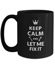 Gifts for Handyman dad mom - Keep Calm and Let Me Fix It - black coffee tea mug - £17.79 GBP
