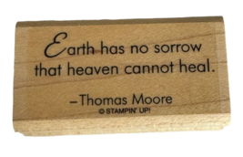 Stampin Up Rubber Stamp Sympathy Card Sentiment Thomas Moore Earth Has No Sorrow - £4.69 GBP