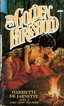 The Golden Threshold by Hariette De Jarnette / 1981 Historical Romance Paperback - £0.89 GBP