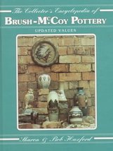 The Collector&#39;s Encyclopedia of Brush-McCoy Pottery: Updated Values Huxford, Sha - £13.53 GBP