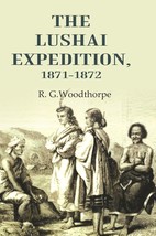 The Lushai expedition, 1871-1872 [Hardcover] - £28.58 GBP