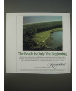 1989 Kiawah Island, South Carolina Ad - The beach is only the beginning - £14.52 GBP