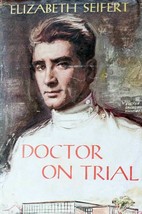 Doctor On Trial by Elizabeth Seifert / 1959 Hardcover Novel  - £2.67 GBP