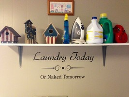 Laundry Today  Or Naked Tomorrow Vinyl Wall Decal - $9.80