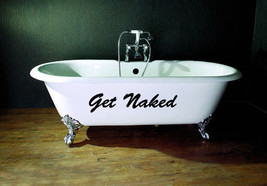 Get Naked Bathtub Vinyl Decal For Shower or Bathroom Quote - £7.03 GBP