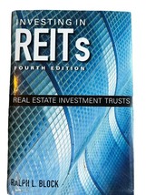 Investing in REITs : Real Estate Investment Trusts, Hardcover by Block, Ralph... - £7.56 GBP