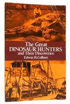 Edwin H. Colbert The Great Dinosaur Hunters And Their Discoveries - $44.95