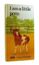 Amrei Fechner I Am A Little Pony 1st Edition 3rd Printing - £36.92 GBP