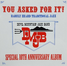 Devil Mountain Jazz Band You Asked For It! Special 10th Anniversary Albu... - £15.58 GBP