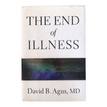 The End Of Illness By David B. Agus MD Oncologist Signed Book HCDJ First... - $22.21