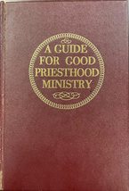 A Guide for good priesthood ministry, - $24.99