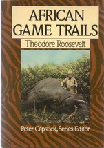 African Game Trails (hardbound) Theodore Roosevelt 0312021518 - $30.00