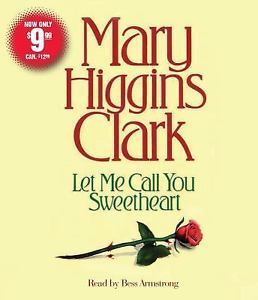 Let Me Call You Sweetheart by Mary Higgins Clark (2009, CD, Abridged) Au... - $6.80