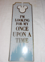 Disney Parks Magic Kingdom &quot;I&#39;m Looking For My Once Upon A Time&quot; Door Hanger NW - £10.17 GBP