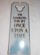 Disney Parks Magic Kingdom &quot;I&#39;m Looking For My Once Upon A Time&quot; Door Ha... - $12.99