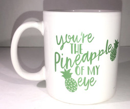 You’re The Pineapple Of My Eye-Coffee Tea Mug Cup Gift Office-Free Gift Wrap-NEW - £9.37 GBP
