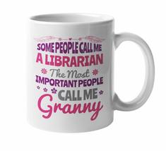 Some People Call Me A Librarian. The Most Important People Call Me Granny Novelt - £15.86 GBP+