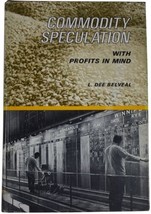 L. DEE BELVEAL Commodity Speculation w/ Profits In Mind 1968 HC VTG 60s Finance - £17.41 GBP