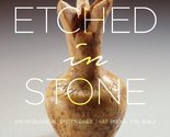 Etched in Stone: Archeological Discoveries that Prove the Bible Bassett-... - $7.40