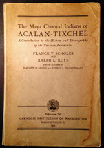 The Maya Chontal Indians of Acalan-Tixchel, Scholes &amp; Roys, 1948 Carnegie Inst. - £117.99 GBP