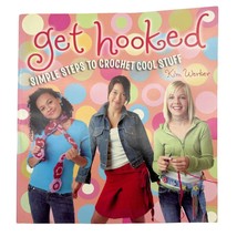 Get Hooked by Kim Werker Simples Steps to Crochet Cool Stuff Paperback Book - £3.98 GBP