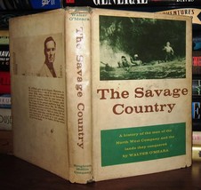 O&#39;meara, Walter The Savage Country A History Of The Men Of The North West Compan - £45.10 GBP
