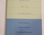 When It&#39;s Cancer - The 10 Essential Steps - Porrath and Bernay (2006, Pa... - $5.99